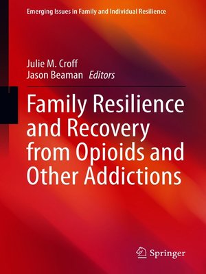 cover image of Family Resilience and Recovery from Opioids and Other Addictions